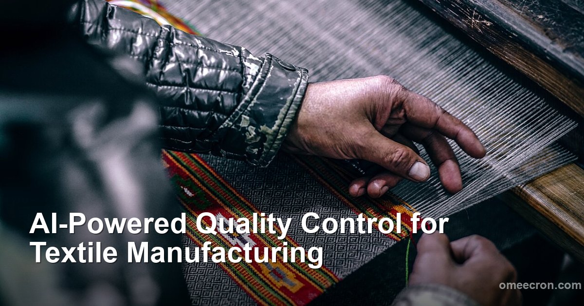 AI-Powered Quality Control for Textile Manufacturing